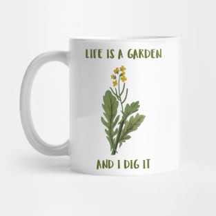 Life Is A Garden And I Dig It Constant Gardener Mug